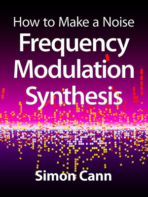 cover image of How to Make a Noise: Frequency Modulation Synthesis
